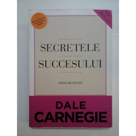   Secretele  succesului  -  Dale  Carnegie